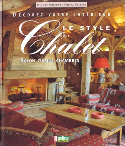 Le style chalet : salon, cuisine, chambres...