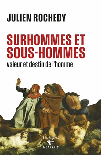 SURHOMMES ET SOUS-HOMMES | valeur et destin de l'homme