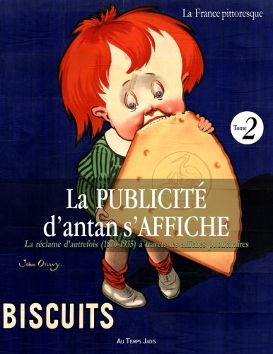 La PUBLICITÉ d?antan s?AFFICHE La réclame d?autrefois (1870-1935) à travers les affiches publicitair