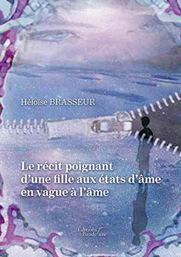 Le récit poignant d'une fille aux états d'âme en vague à l'âme