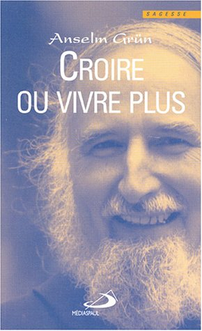 Croire ou vivre plus