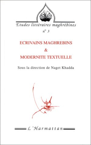 Ecrivains maghrébins et modernité textuelle