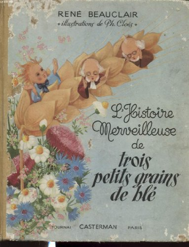 l'histoire merveilleuse de trois petits grains de blé