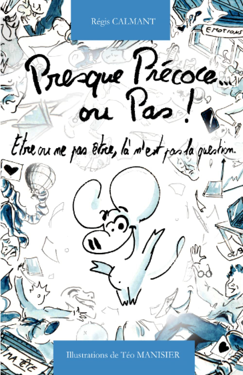 Presque Précoce... ou Pas !: Etre ou ne pas être, là n’est pas la question...