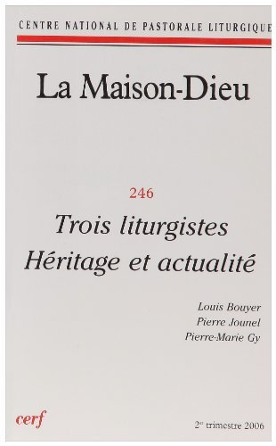 Maison-Dieu 246 - Trois Liturgistes. Héritage et Actualite