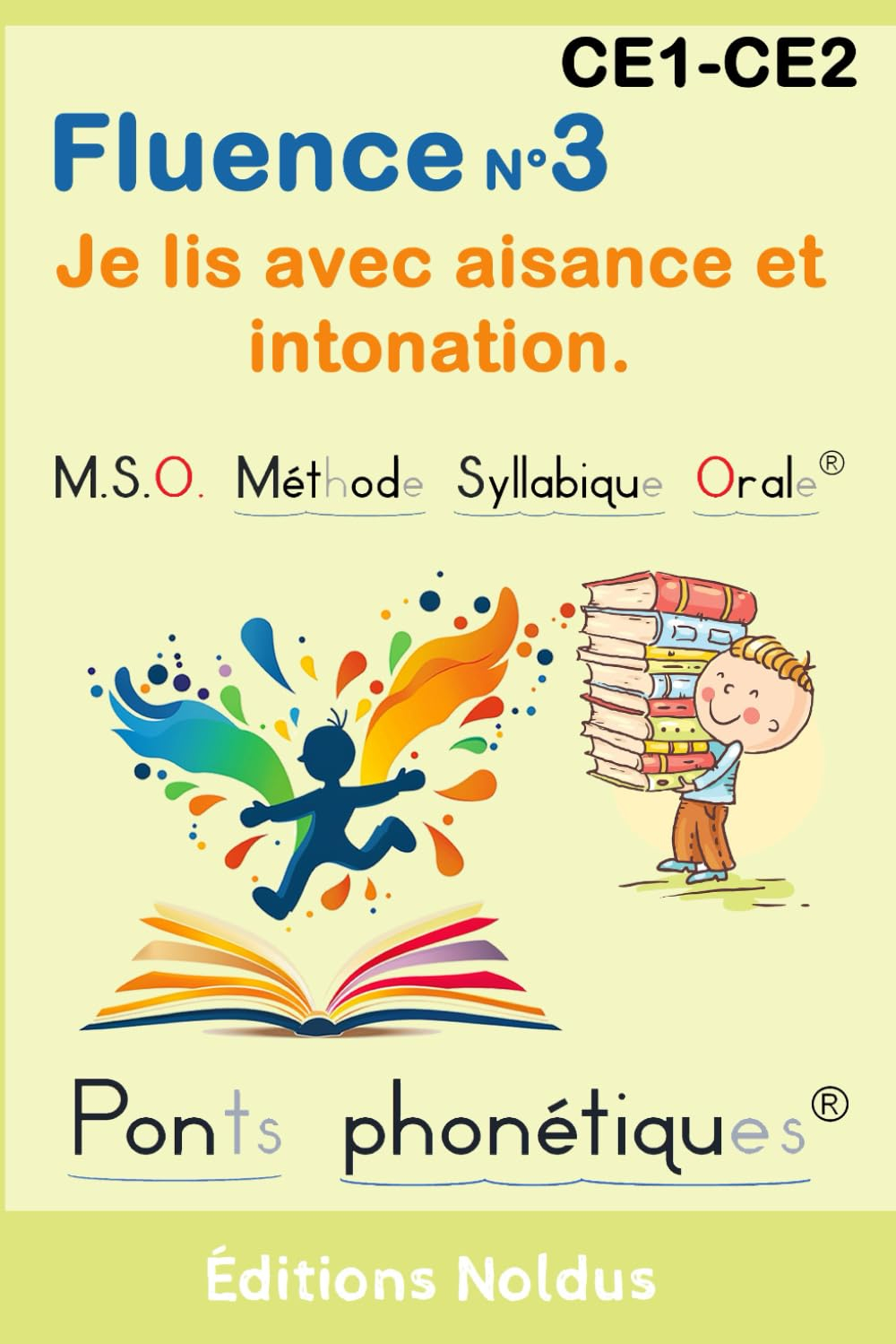 Fluence N°3 CE1 CE2 Je lis avec aisance et intonation MSO Méthode Syllabique Orale et ponts phonétiq