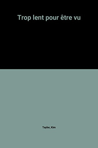 Trop lent pour être vu