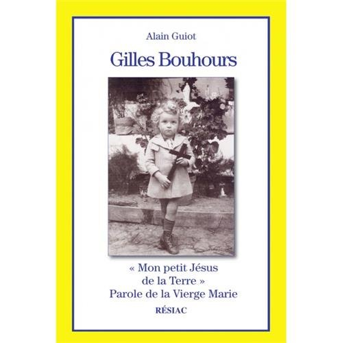 Gilles Bouhours "Mon petit Jésus de la Terre", parole de la Vierge Marie
