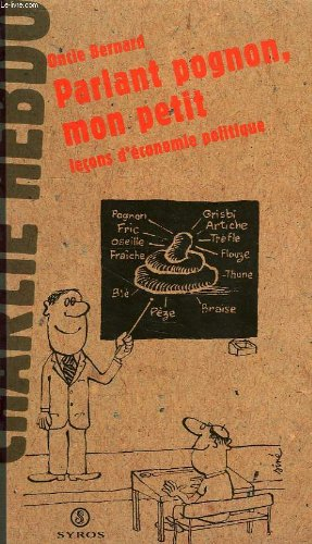 Parlant pognon, mon p'tit gars : leçons d'économie politique