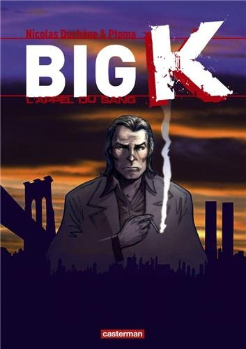 Big K. Vol. 1. L'appel du sang