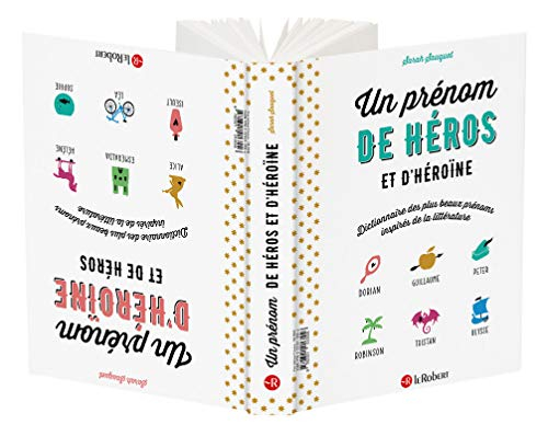 Un prénom de héros et d'héroïne : dictionnaire des plus beaux prénoms inspirés de la littérature