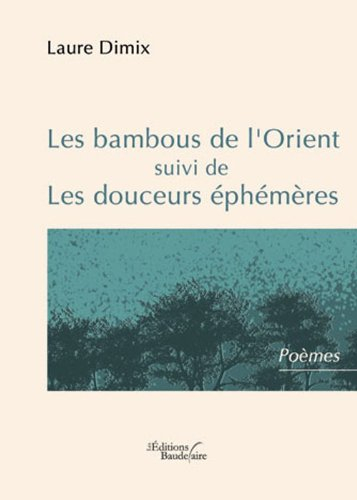 les bambous de l'orient suivi de les douceurs éphémères
