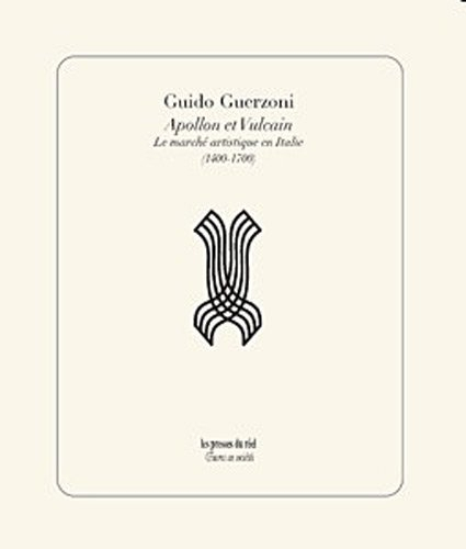 Apollon et Vulcain : les marchés artistiques en Italie, 1400-1700