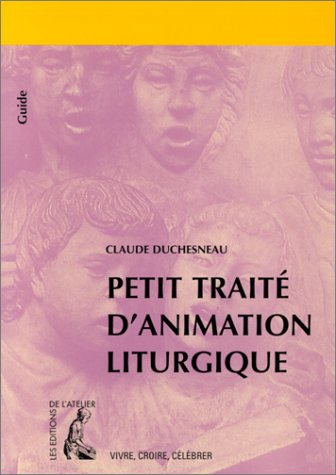 Petit traité d'animation liturgique