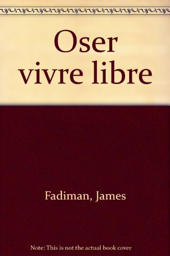 oser vivre libre