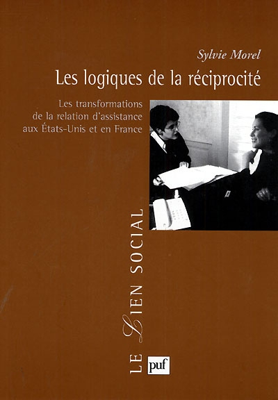 Les logiques de la réciprocité : les transformations de la relation d'assistance aux Etats-Unis et e