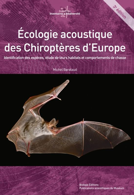 Ecologie acoustique des chiroptères d'Europe : identification des espèces, étude de leurs habitats e