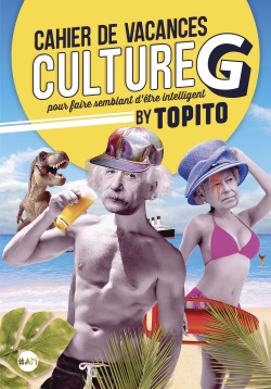 Cahier de vacances culture G : pour faire semblant d'être intelligent