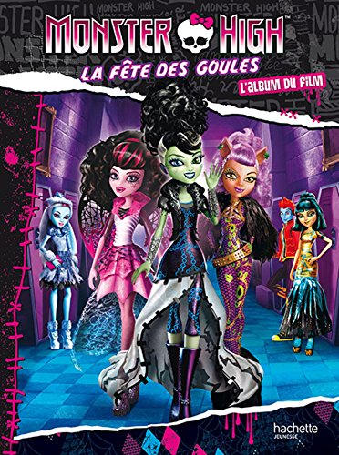 Monster High : l'album du film. La fête des goules