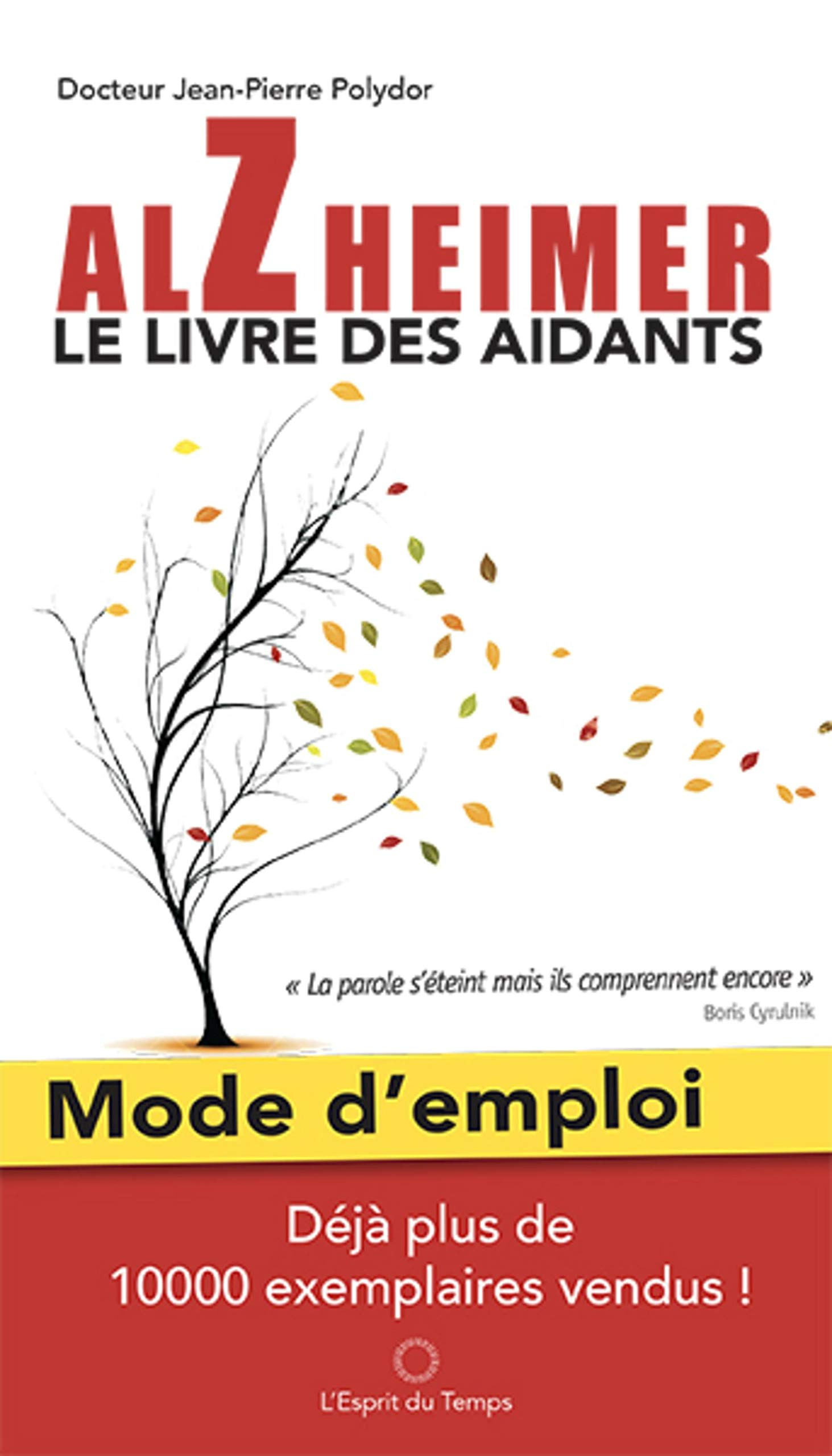Alzheimer : le livre des aidants : mode d'emploi
