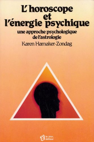 L'horoscope et l'énergie psychique : approche psychologique de l'astrologie
