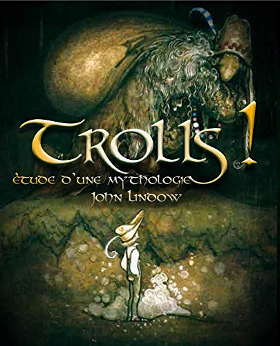 Trolls ! : étude d'une mythologie