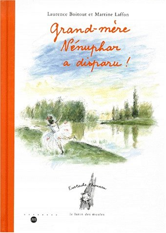 Eustache Plumeau, le lutin des musées. Vol. 1999. Grand-mère Nénuphar a disparu