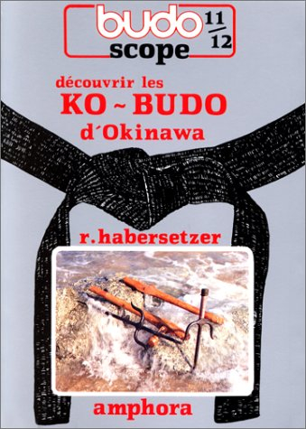 Découvrir les ko-budo d'Okinawa