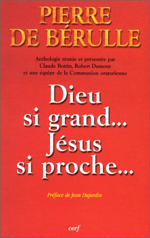 Dieu si grand, Jésus si proche