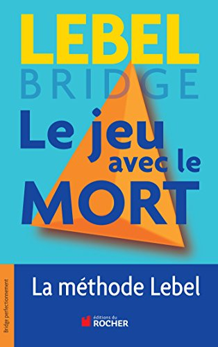 Le jeu avec le mort : la méthode Lebel