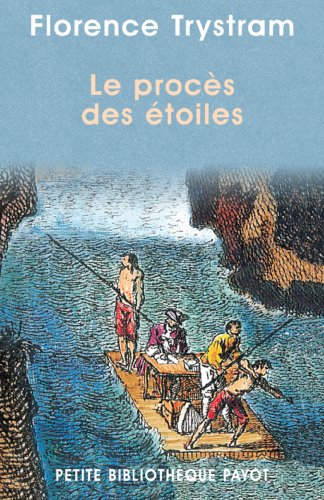 Le procès des étoiles : récit de la prestigieuse expédition de trois savants français en Amérique du