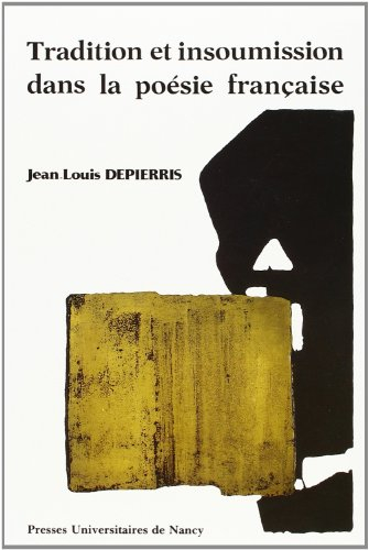 Tradition et insoumission dans la poésie française