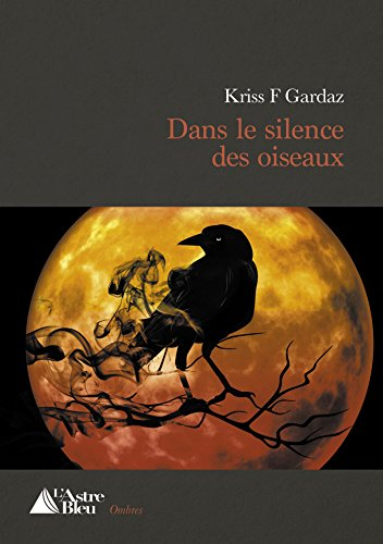 Dans le silence des oiseaux : roman policier