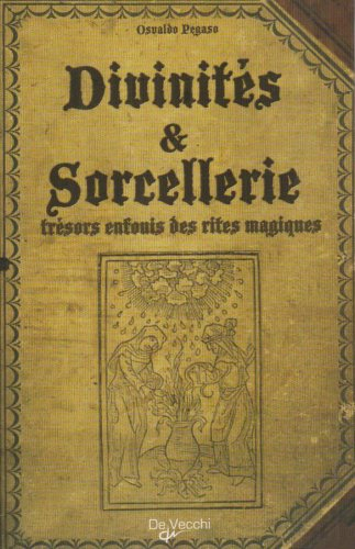 Divinités et sorcellerie : trésors enfouis des rites magiques