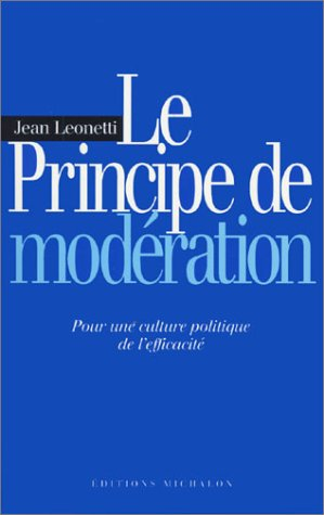 Le principe de modération : pour une culture politique de l'efficacité