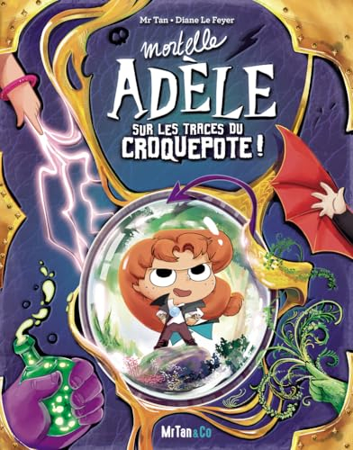 Mortelle Adèle. Mortelle Adèle sur les traces du Croquepote !