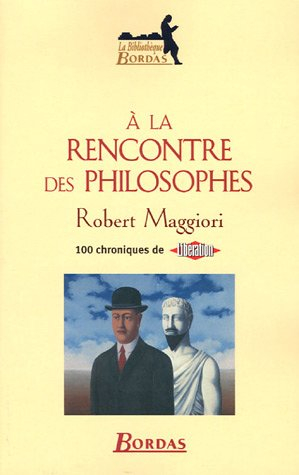 A la rencontre des philosophes : 100 chroniques de Libération