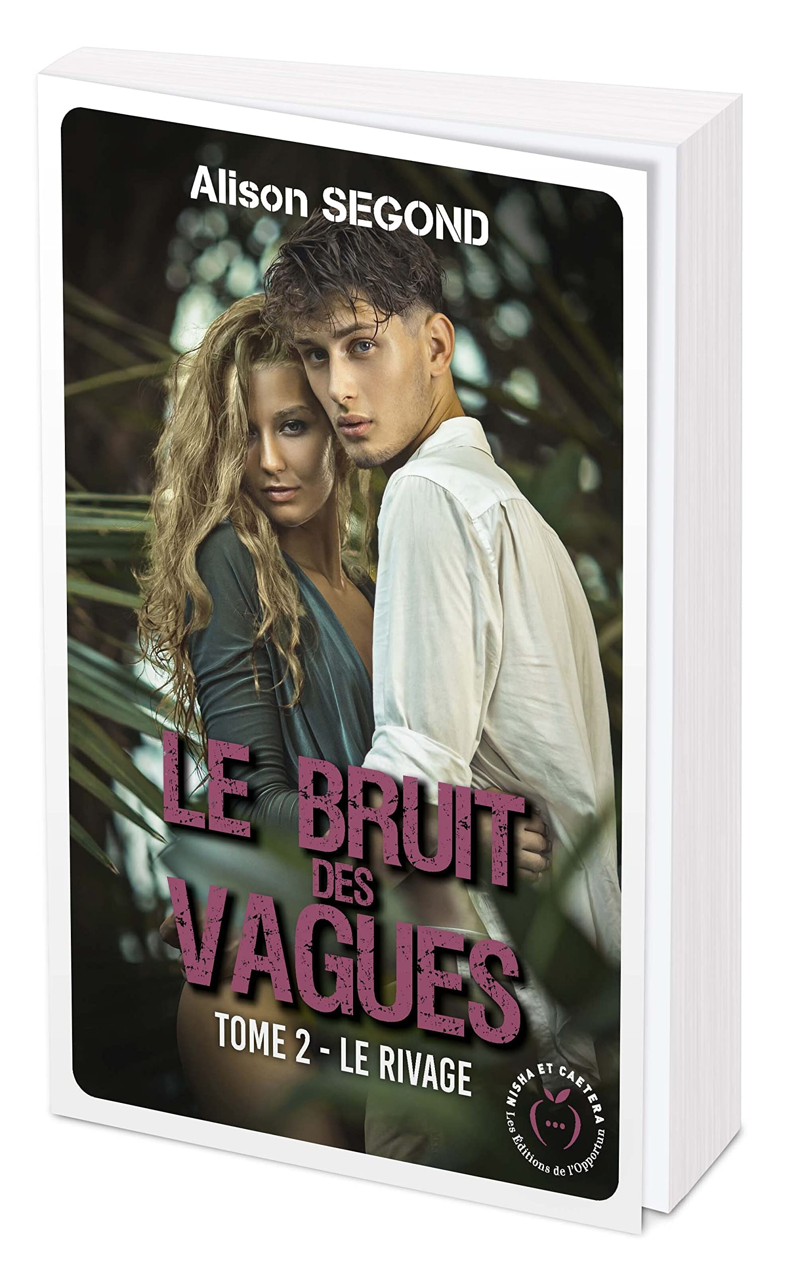 Le bruit des vagues. Vol. 2. Le rivage