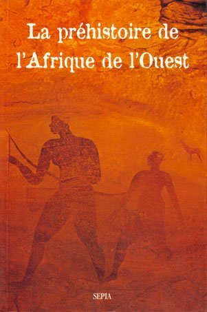 La préhistoire de l'Afrique de l'Ouest : nouvelles données sur la période récente