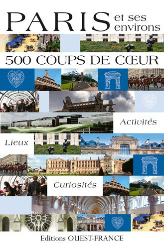 Paris et ses environs : 500 coups de coeur