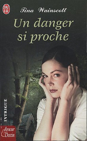 Un danger si proche