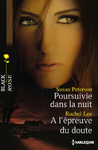 Poursuivie dans la nuit. A l'épreuve du doute