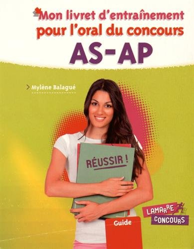 Mon livret d'entraînement pour l'oral du concours AS-AP : guide