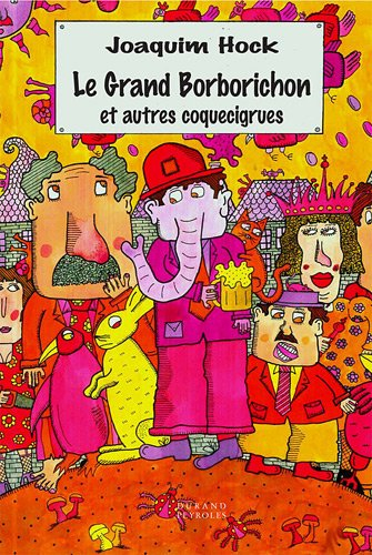 Le grand borborichon : et autres coquecigrues : récits