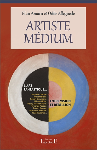 Artiste médium : l'art fantastique... entre vision et rébellion : Augustin Lesage, William Blake, Ro