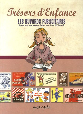 Trésors d'enfance : les buvards publicitaires. Vol. 2. avec cotations lettrées de près de 700 buvard