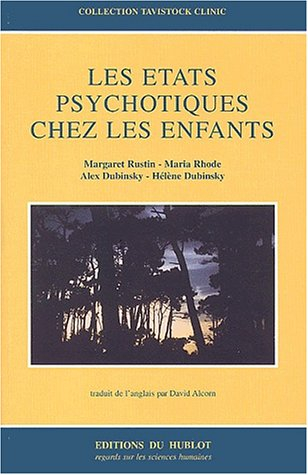 Les états psychotiques chez les enfants : le travail de psychothérapie psychanalytique avec les enfa