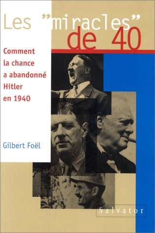 Les miracles de 40 : comment la chance a abandonné Hitler en 1940