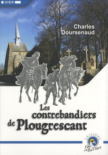 Les contrebandiers de Plougrescant. Les tribulations des douaniers dans les Côtes-du-Nord