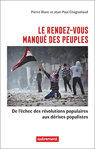 Le rendez-vous manqué des peuples : de l'échec des révolutions populaires aux dérives populistes